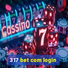 317 bet com login